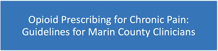 opioid prescribing for chronic pain: Guidelines for Marin County Clinicians